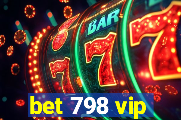 bet 798 vip